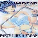 The Braindead : Party Like A Pagan